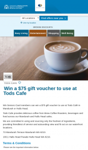 WA Seniors – Win a $75 Gift Voucher to Use at Tods Café In Mandurah Or Halls Head (prize valued at $75)