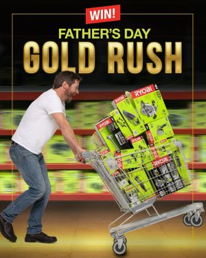 RYOBI – Father’s Day Trolley Dash – Win a one minute Bunnings trolley dash shopping spree valued up to $3,000