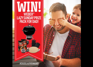 Weber Barbecues – Win a Father’s Day prize pack valued at over $900