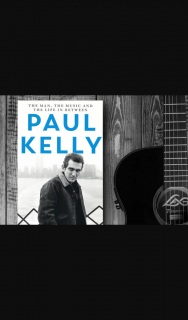 Beat magazine – Win a Copy of The New Paul Kelly Biography Written By His Former Manager Stuart Coupe