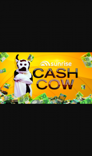 Channel 7 – Sunrise Cash Cow / Ch 7 must pickup within 3 rings daily draws closes @430pm – Win The Minimum of $10000.00 Or The Value of The Jackpot at The Time of The