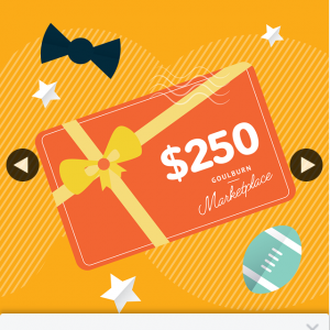Goulburn Marketplace – Win a $250 Goulburn Marketplace Eftpos Gift Card (prize valued at $250)