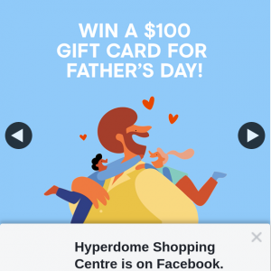 Hyperdome Shopping Centre – Win a $100 Gift Card (prize valued at $100)