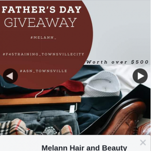 Melann Hair and Beauty – Win an Ultimate Father’s Day Gift Pack Townsville (prize valued at $500)
