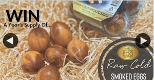 The Smoked Egg Company – Win a Year’s Supply of Our Delicious Smoked Eggs