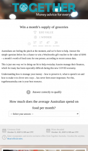Together Australia – Win a Woolworths Gift Voucher to The Value of $395 – a Month’s Worth of Food Costs for One Person (prize valued at $395)