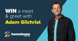 homeloans.com.au – Win a meet & greet with Adam Gilchrist