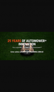 Husqvarna – Win Your Very Own Limited Edition Automower® By Simply Telling Us In 25 Words Or Less Why It Would Be Perfect for Your Garden (prize valued at $3,299)