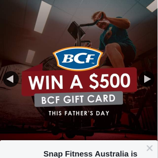 Snap Fitness – Win Dad a $500 Bcf Digital Gift Voucher? (prize valued at $500)