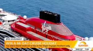 Channel 7 – Sunrise – Win a Virgin Voyages Ultimate 44-day Luxury Voyage Experience for 2 valued $51,600