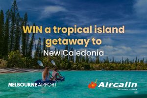 Melbourne Airport – Win a tropical island holiday for 2 to New Caledonia valued over $7,000