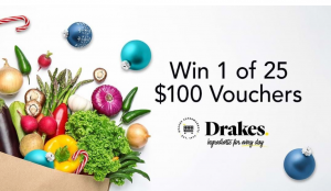 HIT – Win 1 of 25 vouchers valued at $100 each thanks to Drakes Supermarkets