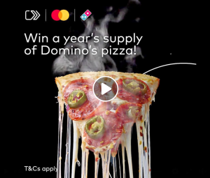 Domino’s & Mastercard – Win 1 of 10 daily prizes of a Year’s supply of Domino’s pizza valued over $479 each