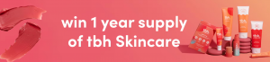 Tbh Skincare – Win a Year’s supply of Skincare products