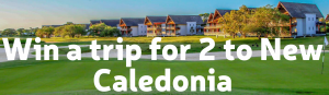 New Caledonia – Win a trip for 2 to New Caledonia for 8 days valued at $5,800