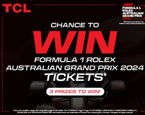 TCL Electronics – Win 1 of 3 double tickets to the Formula 1 Rolex Australian Grand Prix 2024