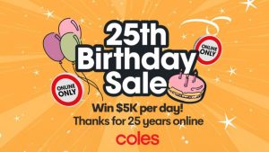 7News – Channel 7 – 25th Birthday Sale – Win 1 of 5 Coles Online Credit vouchers valued at $5,000 each