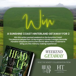 Hinterland Toursim Sunshine Coast – Win a getaway for 2
